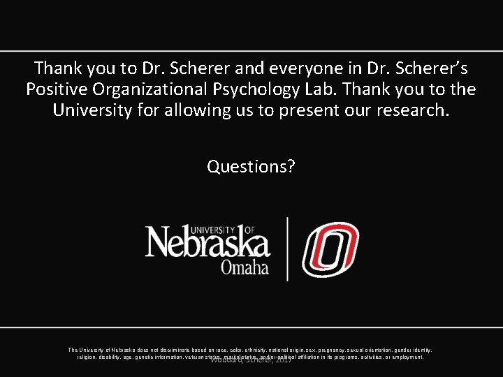 Thank you to Dr. Scherer and everyone in Dr. Scherer’s Positive Organizational Psychology Lab.