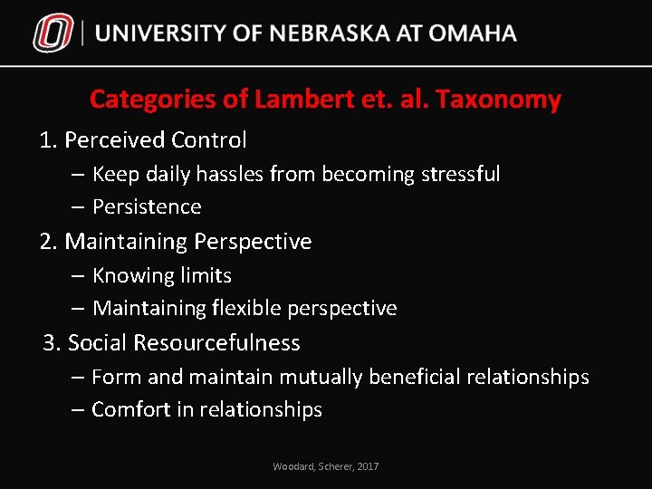 Categories of Lambert et. al. Taxonomy 1. Perceived Control – Keep daily hassles from