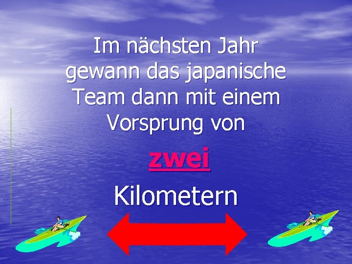 Im nächsten Jahr gewann das japanische Team dann mit einem Vorsprung von zwei Kilometern