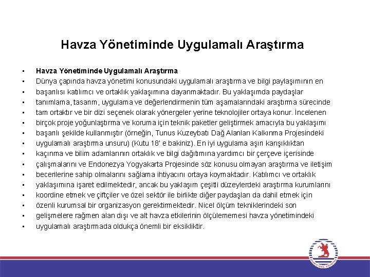 Havza Yönetiminde Uygulamalı Araştırma • • • • Havza Yönetiminde Uygulamalı Araştırma Dünya çapında