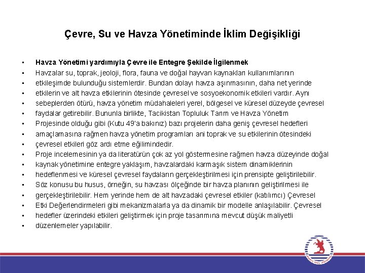 Çevre, Su ve Havza Yönetiminde İklim Değişikliği • • • • • Havza Yönetimi