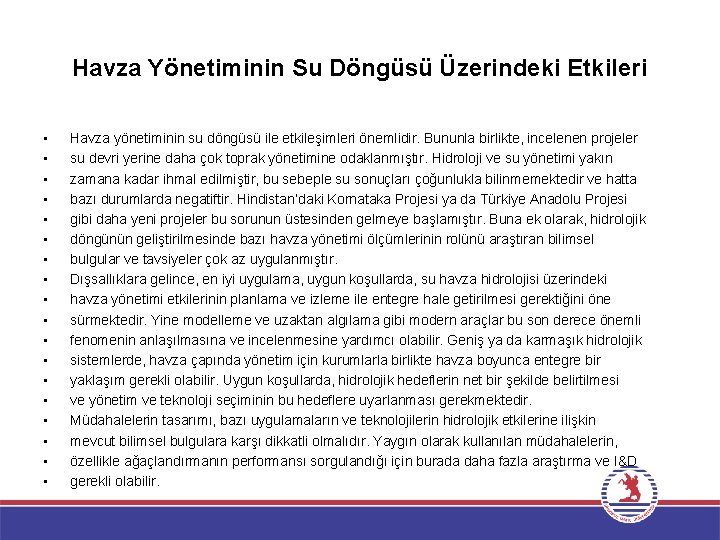 Havza Yönetiminin Su Döngüsü Üzerindeki Etkileri • • • • • Havza yönetiminin su