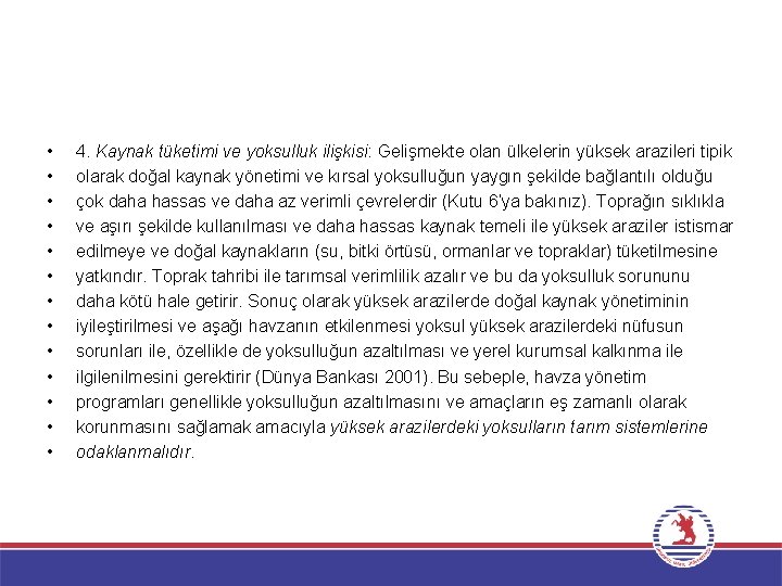  • • • • 4. Kaynak tüketimi ve yoksulluk ilişkisi: Gelişmekte olan ülkelerin