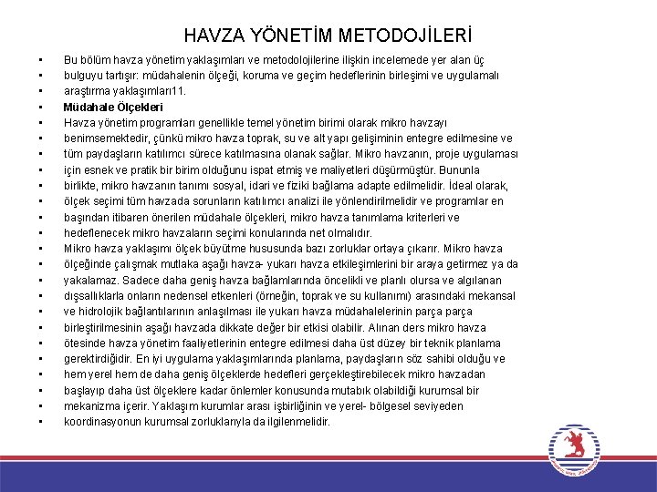 HAVZA YÖNETİM METODOJİLERİ • • • • • • Bu bölüm havza yönetim yaklaşımları