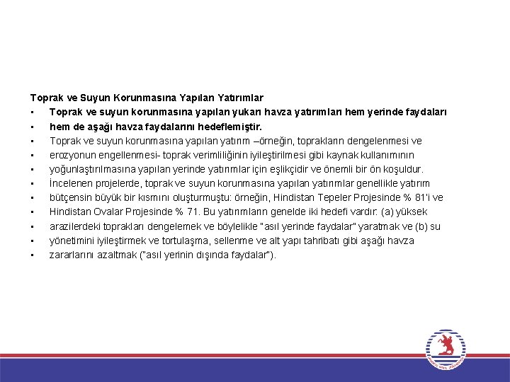 Toprak ve Suyun Korunmasına Yapılan Yatırımlar • Toprak ve suyun korunmasına yapılan yukarı havza