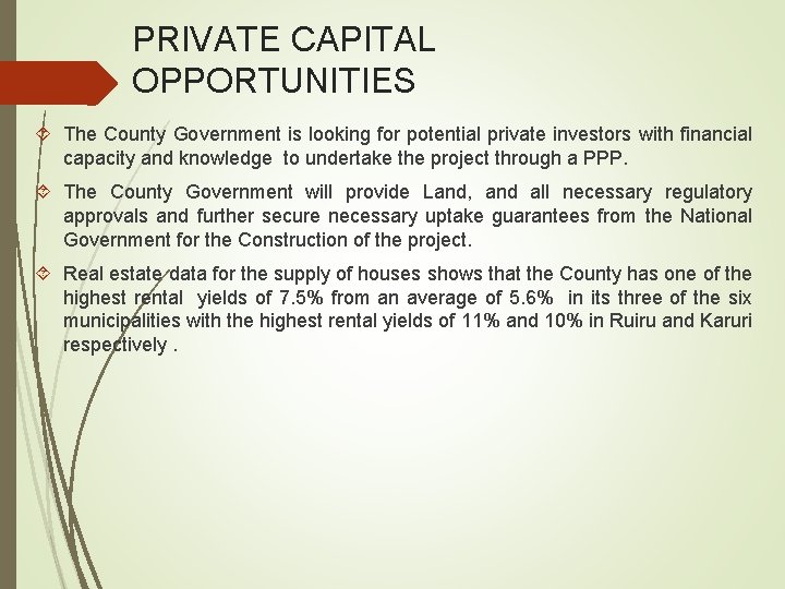 PRIVATE CAPITAL OPPORTUNITIES The County Government is looking for potential private investors with financial