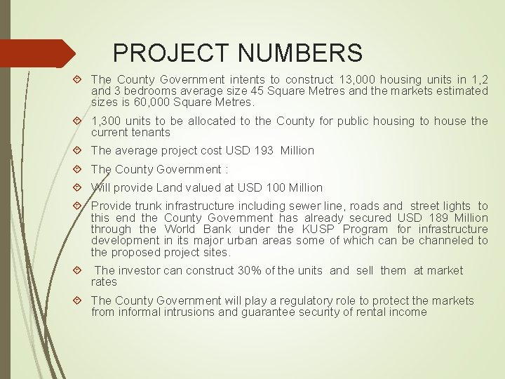 PROJECT NUMBERS The County Government intents to construct 13, 000 housing units in 1,