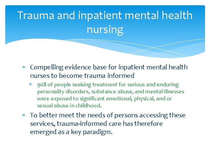 Trauma and inpatient mental health nursing Compelling evidence base for inpatient mental health nurses