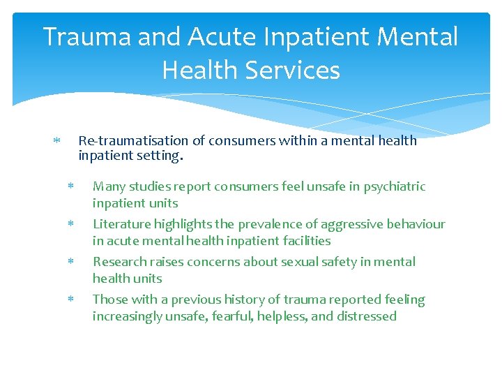 Trauma and Acute Inpatient Mental Health Services Re-traumatisation of consumers within a mental health