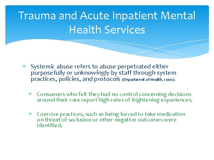Trauma and Acute Inpatient Mental Health Services Systemic abuse refers to abuse perpetrated either