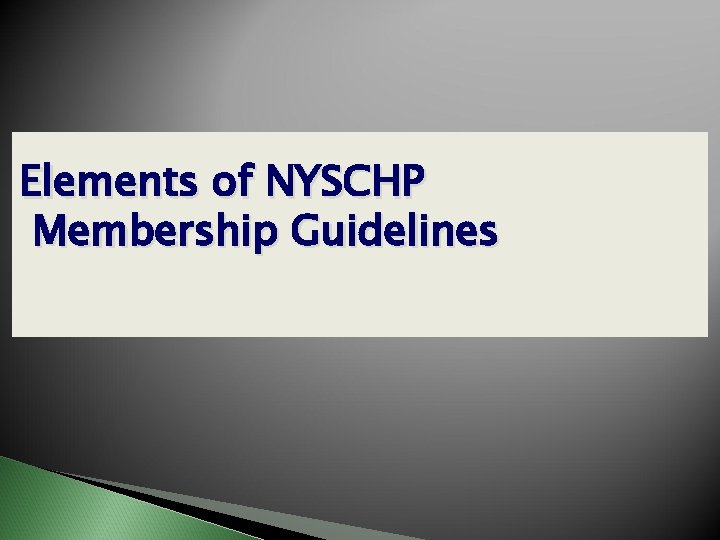Elements of NYSCHP Membership Guidelines 