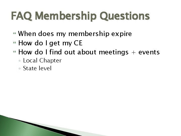 FAQ Membership Questions When does my membership expire How do I get my CE