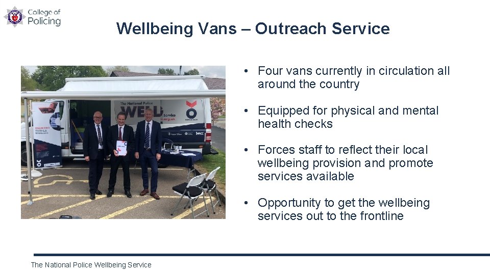 Wellbeing Vans – Outreach Service • Four vans currently in circulation all around the