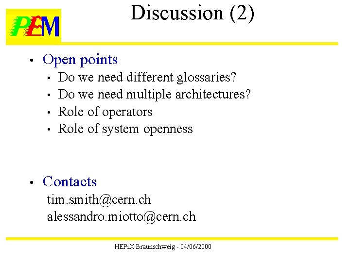Discussion (2) • Open points • • • Do we need different glossaries? Do