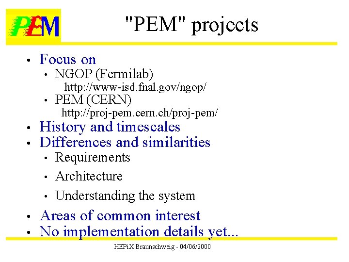 "PEM" projects • • • Focus on • NGOP (Fermilab) • PEM (CERN) http: