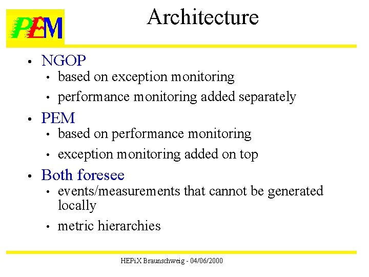 Architecture • NGOP • • • PEM • • • based on exception monitoring