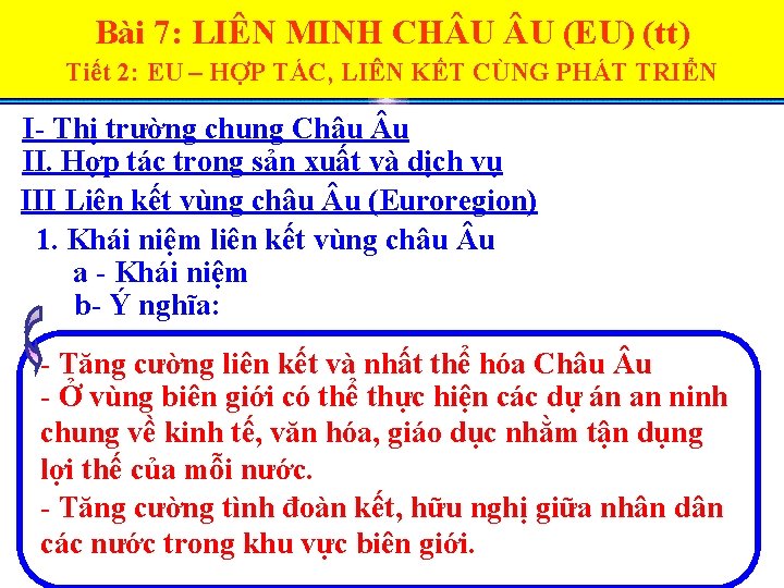 Bài 7: LIÊN MINH CH U U (EU) (tt) Tiết 2: EU – HỢP