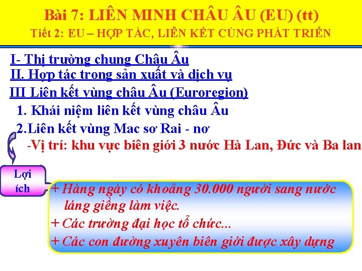 Bài 7: LIÊN MINH CH U U (EU) (tt) Tiết 2: EU – HỢP