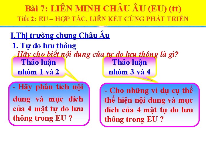 Bài 7: LIÊN MINH CH U U (EU) (tt) Tiết 2: EU – HỢP