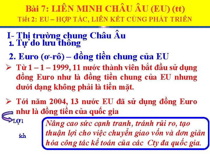 Bài 7: LIÊN MINH CH U U (EU) (tt) Tiết 2: EU – HỢP