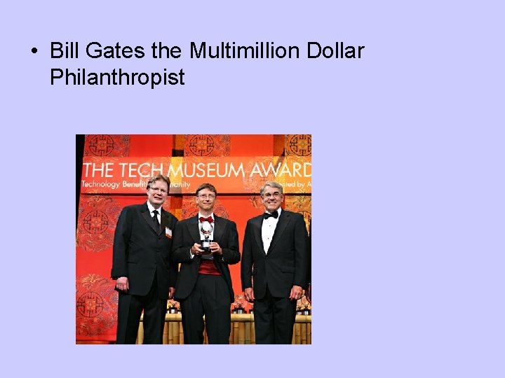  • Bill Gates the Multimillion Dollar Philanthropist 