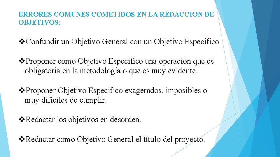 ERRORES COMUNES COMETIDOS EN LA REDACCION DE OBJETIVOS: v. Confundir un Objetivo General con