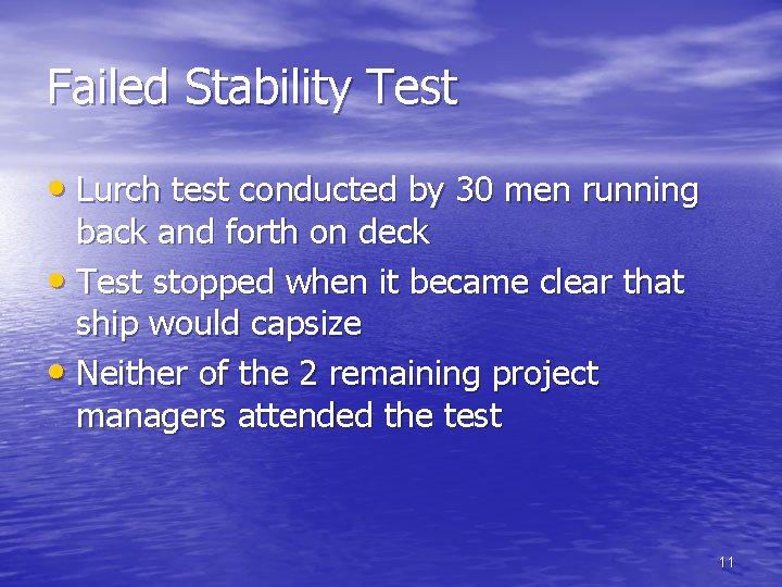 Failed Stability Test • Lurch test conducted by 30 men running back and forth