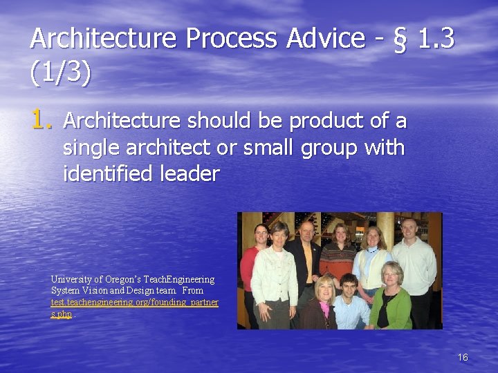 Architecture Process Advice - § 1. 3 (1/3) 1. Architecture should be product of