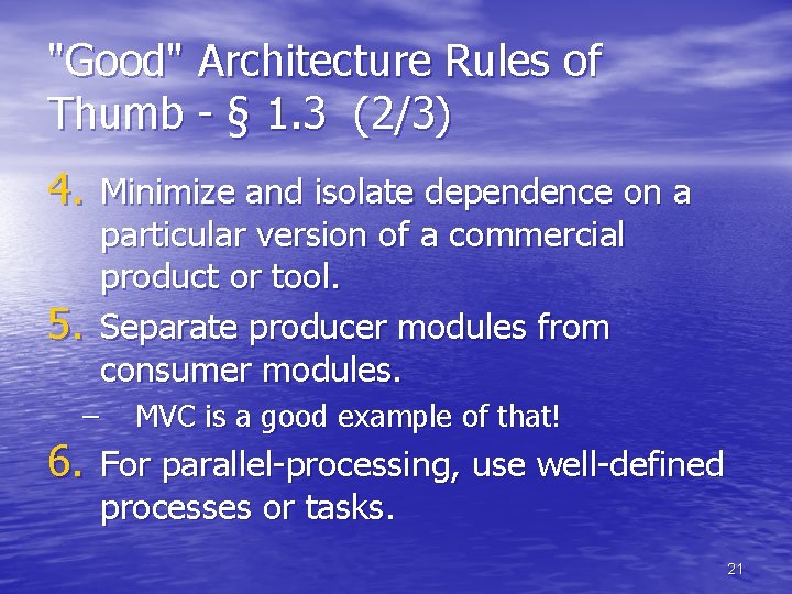 "Good" Architecture Rules of Thumb - § 1. 3 (2/3) 4. Minimize and isolate