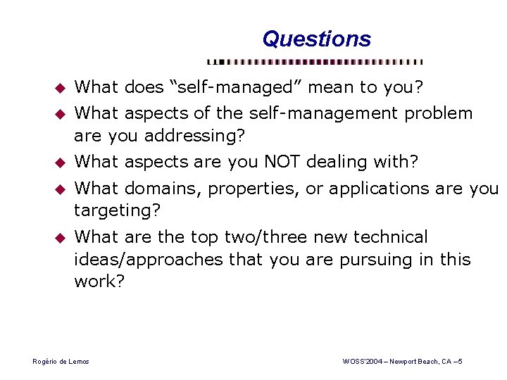 Questions u What does “self-managed” mean to you? u What aspects of the self-management