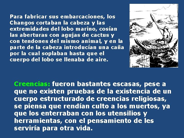 Para fabricar sus embarcaciones, los Changos cortaban la cabeza y las extremidades del lobo