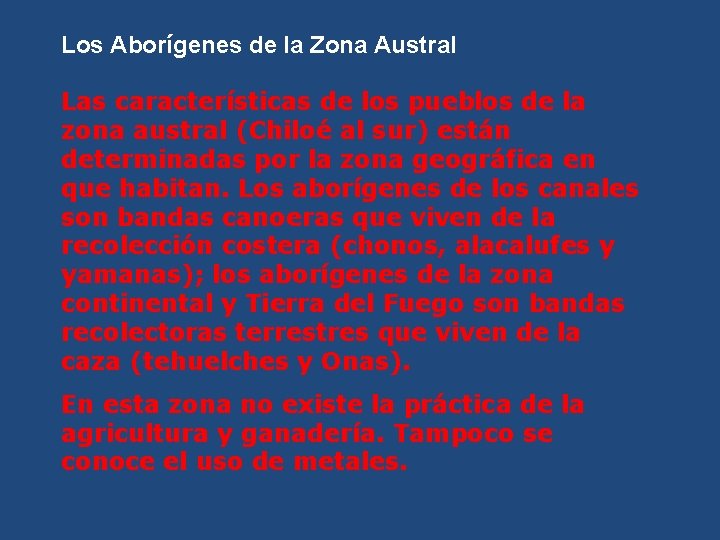 Los Aborígenes de la Zona Austral Las características de los pueblos de la zona