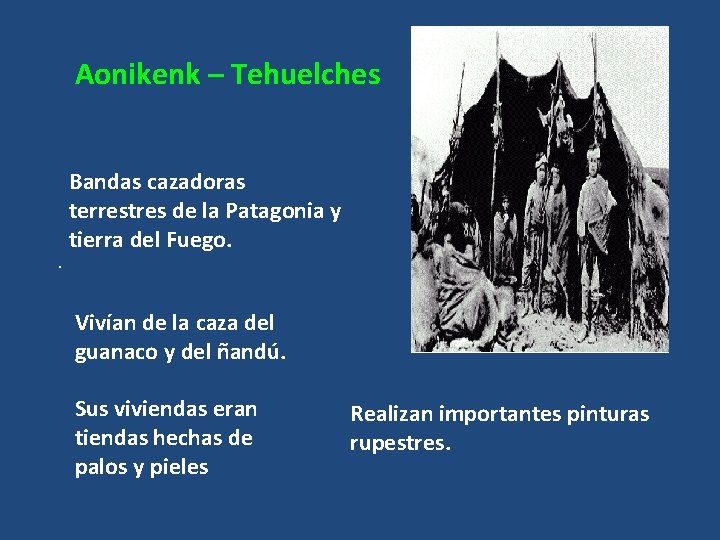 Aonikenk – Tehuelches . Bandas cazadoras terrestres de la Patagonia y tierra del Fuego.