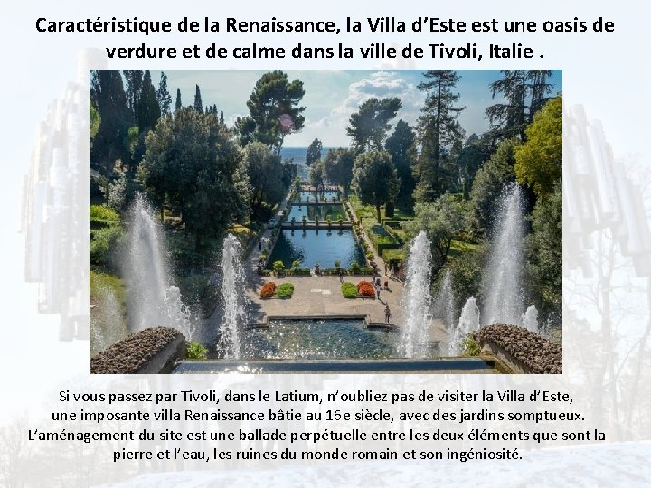 Caractéristique de la Renaissance, la Villa d’Este est une oasis de verdure et de