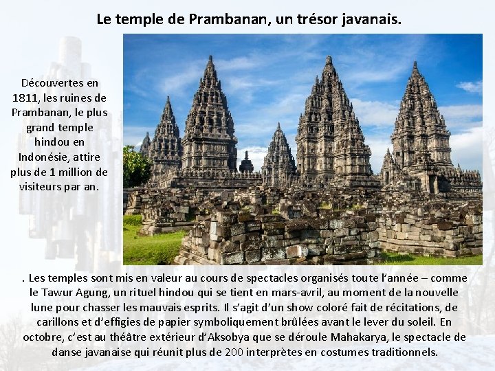 Le temple de Prambanan, un trésor javanais. Découvertes en 1811, les ruines de Prambanan,