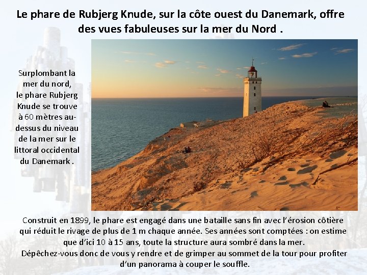 Le phare de Rubjerg Knude, sur la côte ouest du Danemark, offre des vues