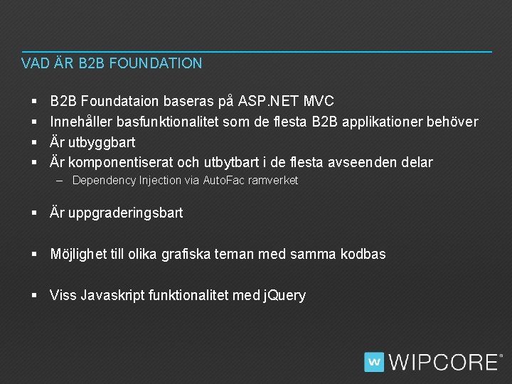 VAD ÄR B 2 B FOUNDATION § § B 2 B Foundataion baseras på