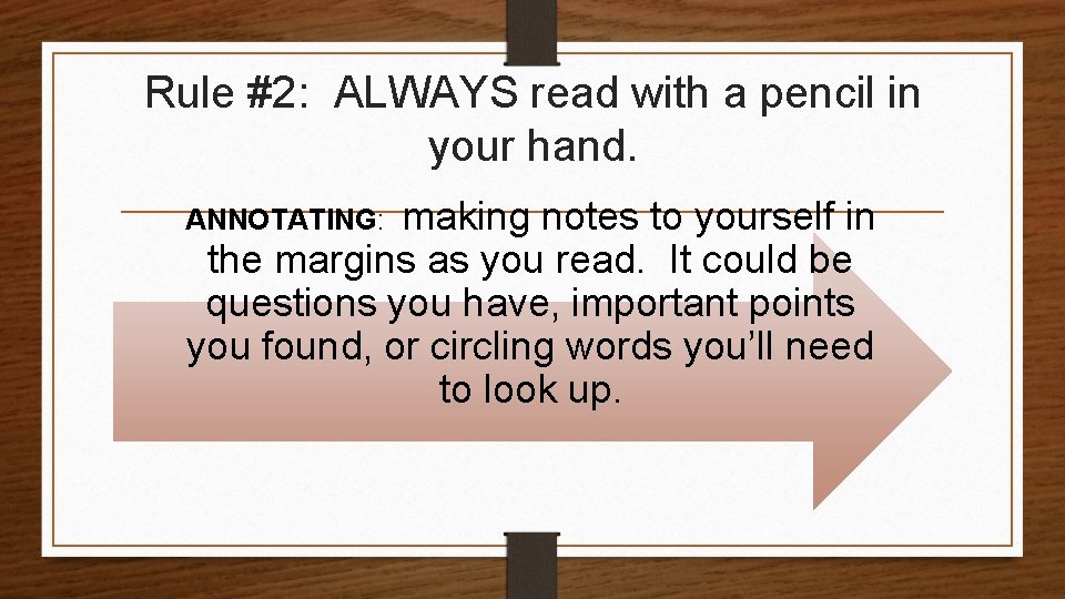 Rule #2: ALWAYS read with a pencil in your hand. making notes to yourself