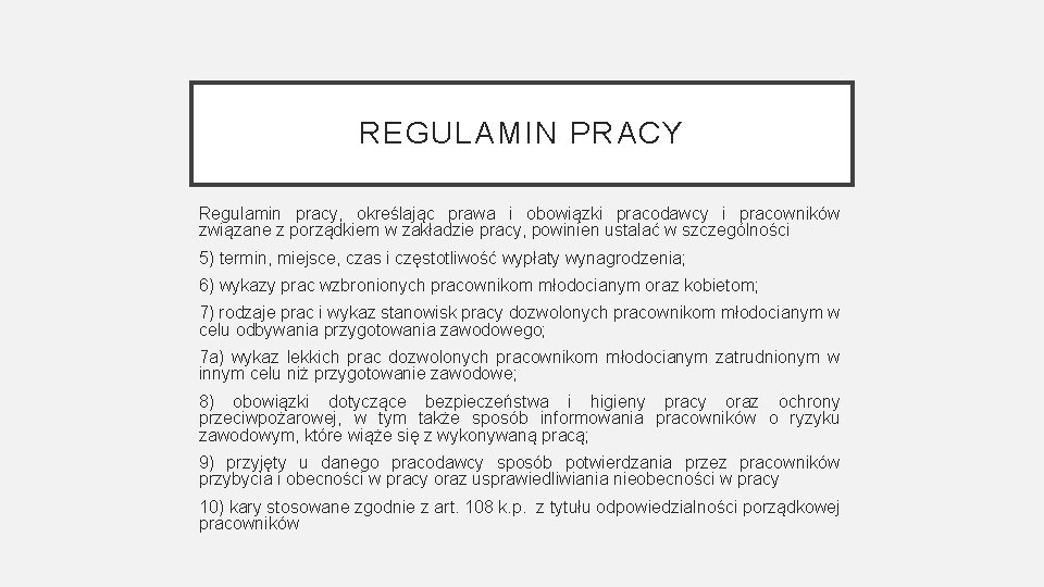 REGULAMIN PRACY Regulamin pracy, określając prawa i obowiązki pracodawcy i pracowników związane z porządkiem