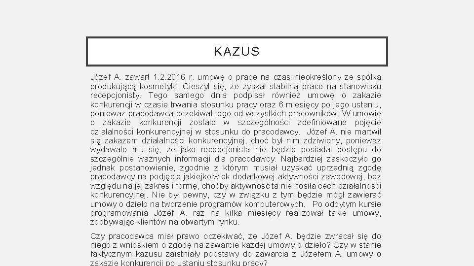 KAZUS Józef A. zawarł 1. 2. 2016 r. umowę o pracę na czas nieokreślony