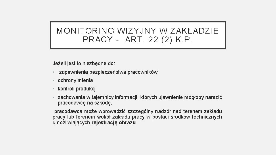 MONITORING WIZYJNY W ZAKŁADZIE PRACY - ART. 22 (2) K. P. Jeżeli jest to