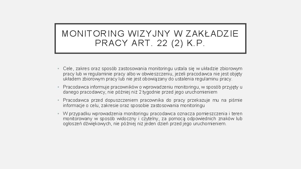 MONITORING WIZYJNY W ZAKŁADZIE PRACY ART. 22 (2) K. P. • Cele, zakres oraz
