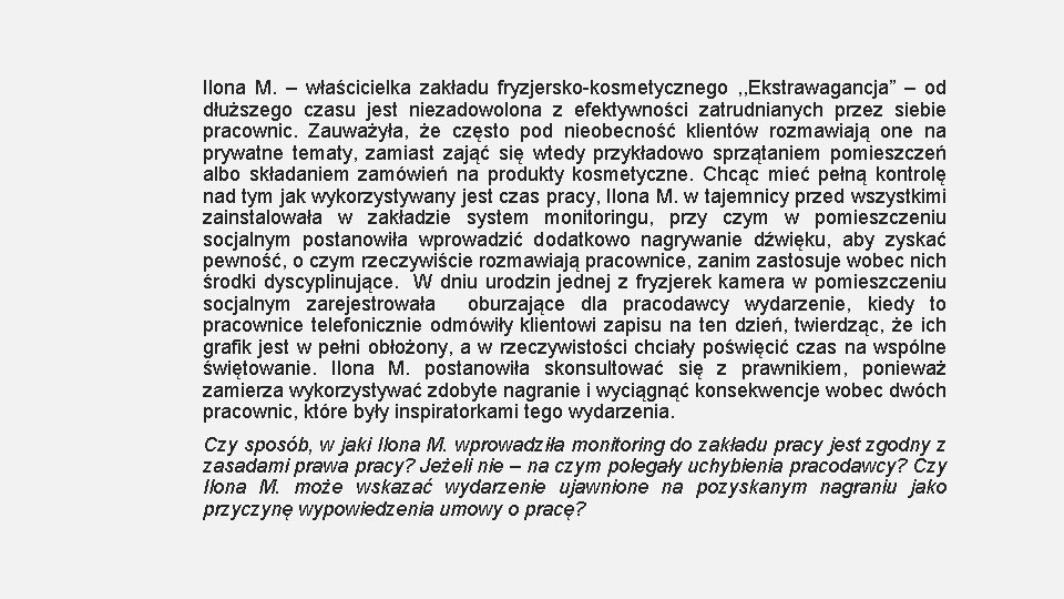 Ilona M. – właścicielka zakładu fryzjersko-kosmetycznego , , Ekstrawagancja” – od dłuższego czasu jest