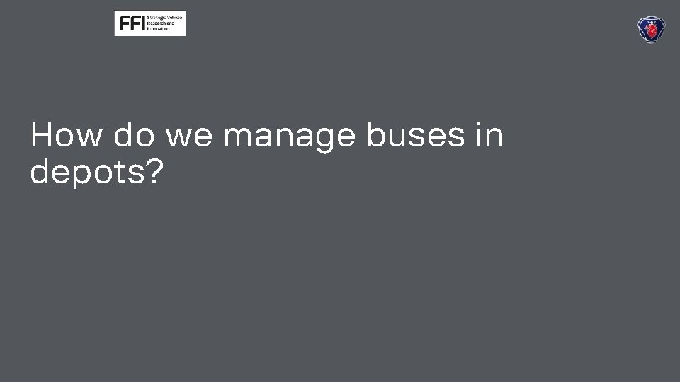 How do we manage buses in depots? 