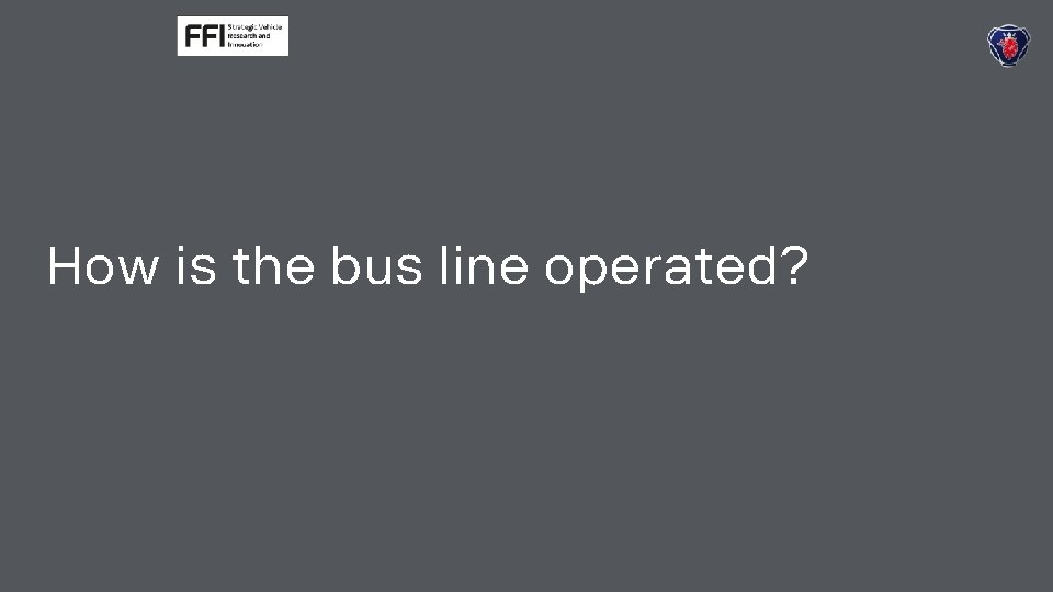 How is the bus line operated? 
