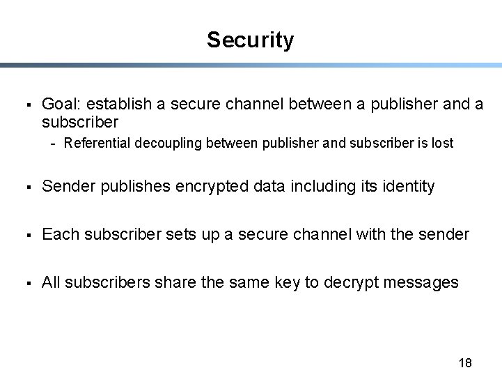 Security § Goal: establish a secure channel between a publisher and a subscriber -