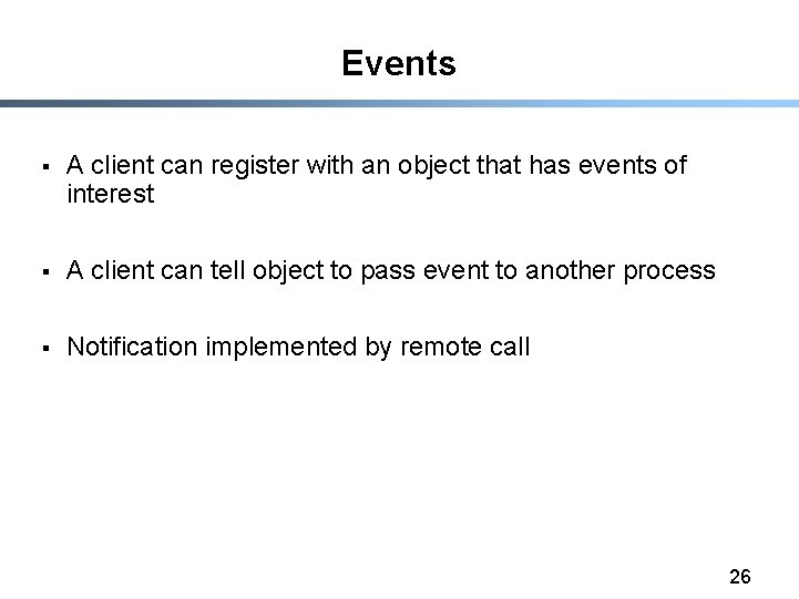 Events § A client can register with an object that has events of interest