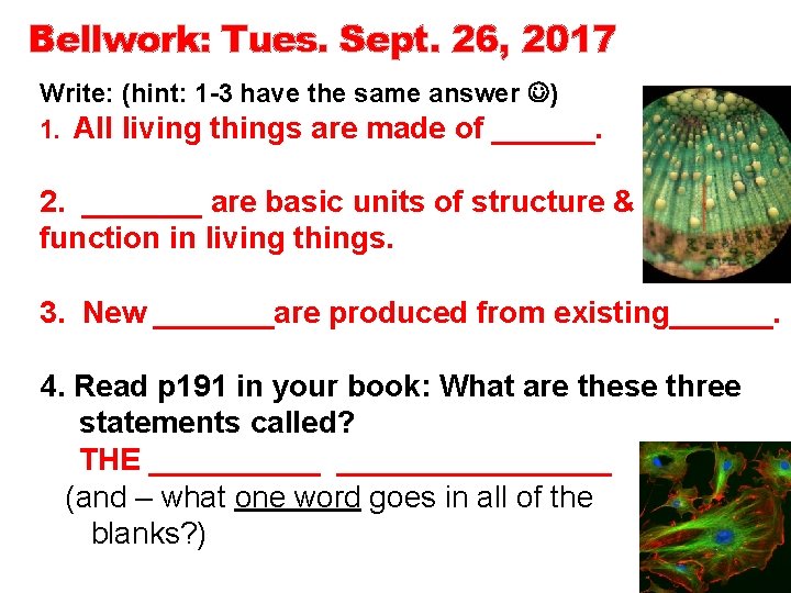 Bellwork: Tues. Sept. 26, 2017 Write: (hint: 1 -3 have the same answer )