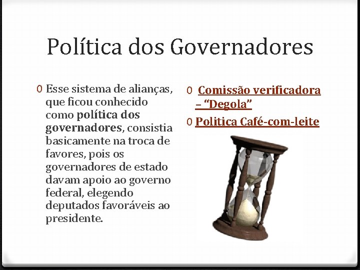 Política dos Governadores 0 Esse sistema de alianças, que ficou conhecido como política dos