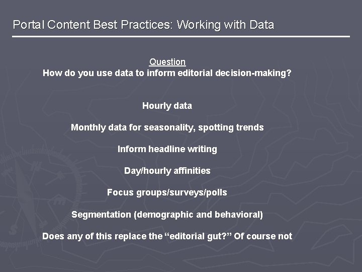 Portal Content Best Practices: Working with Data Question How do you use data to